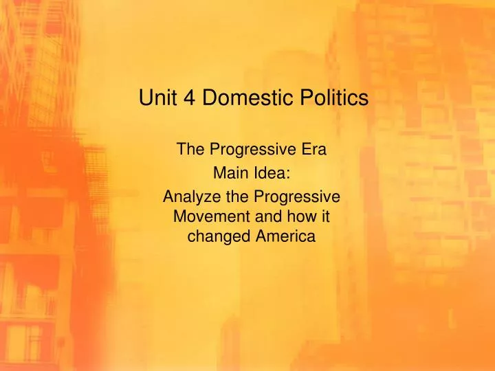 unit 4 domestic politics