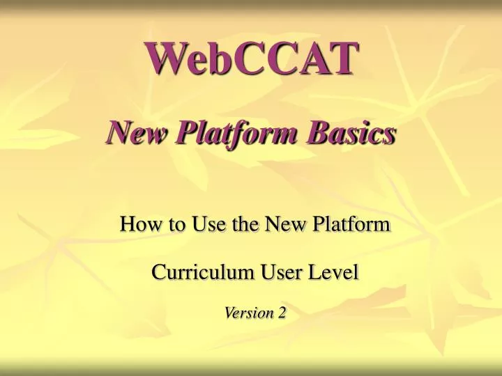webccat new platform basics