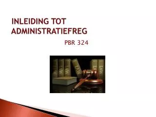inleiding tot administratiefreg