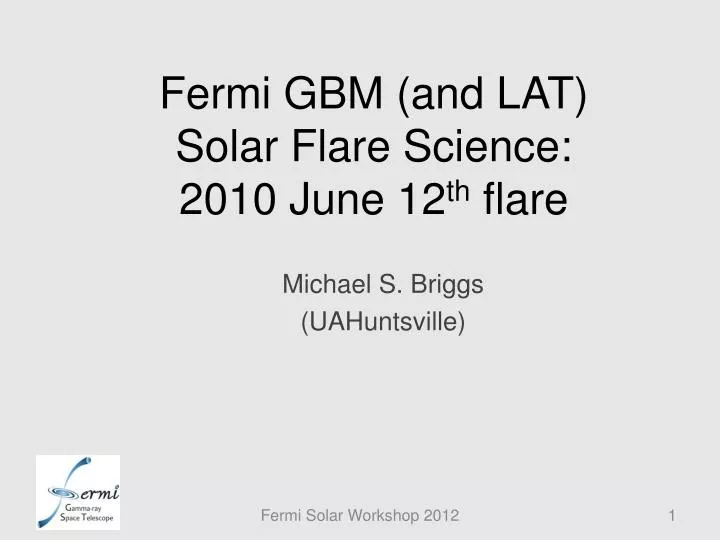 fermi gbm and lat solar flare science 2010 june 12 th flare