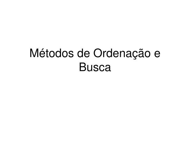 m todos de ordena o e busca