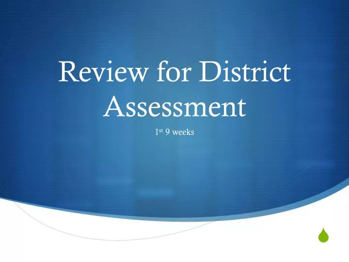 review for district assessment