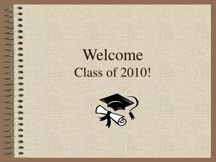 welcome class of 2010