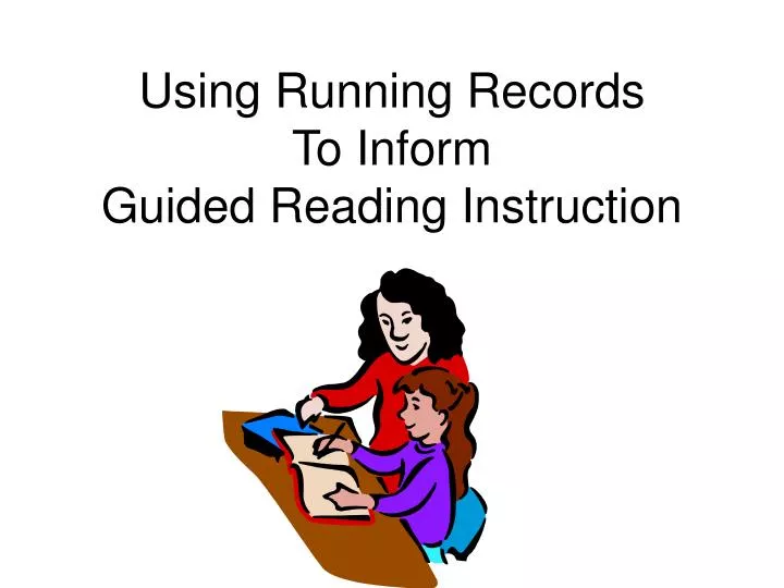 using running records to inform guided reading instruction