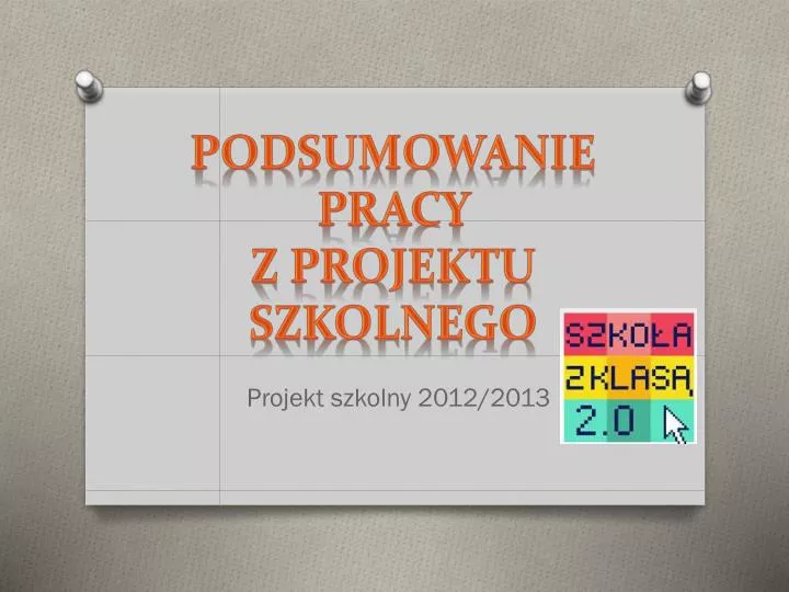 podsumowanie pracy z projektu szkolnego