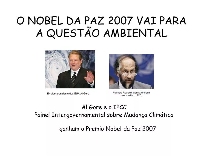 o nobel da paz 2007 vai para a quest o ambiental