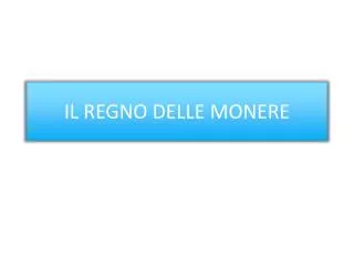 il regno delle monere