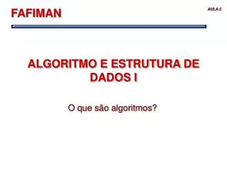 algoritmo e estrutura de dados i