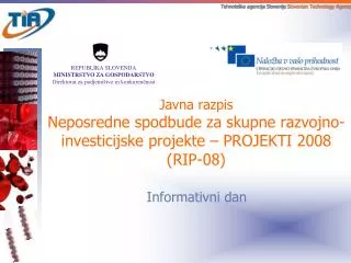 javna razpis neposredne spodbude za skupne razvojno investicijske projekte projekti 2008 rip 08