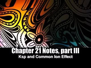 Chapter 21 Notes, part III