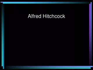 Alfred Hitchcock