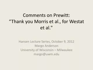 Comments on Prewitt: “ Thank you Morris et al., for Westat et al .&quot;