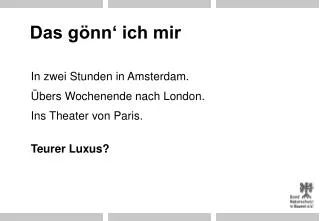 das g nn ich mir