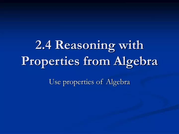2 4 reasoning with properties from algebra