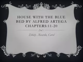 House with the blue bed by Alfred artega Chapters:11-20