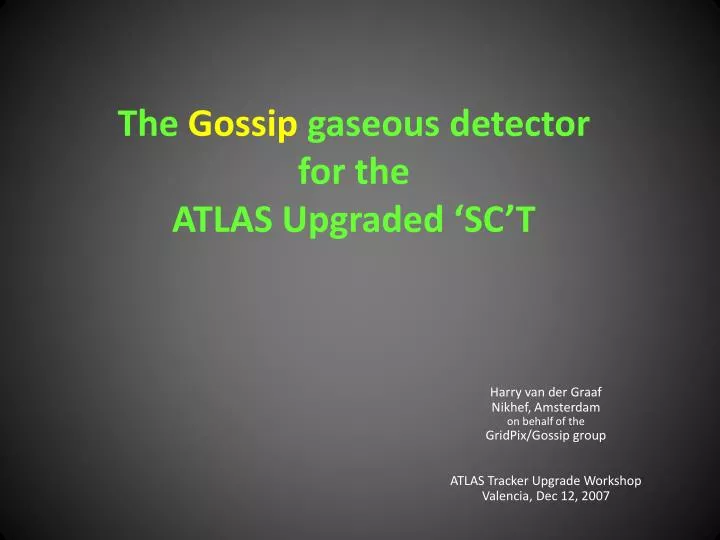 the gossip gaseous detector for the atlas upgraded sc t