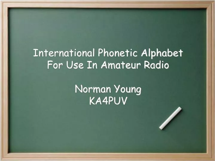 international phonetic alphabet for use in amateur radio norman young ka4puv