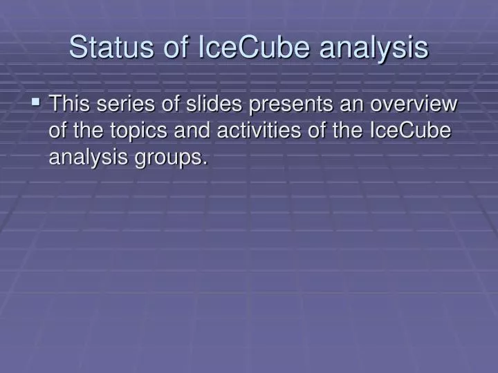 status of icecube analysis