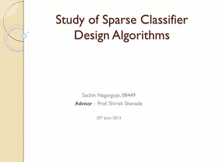study of sparse classifier design algorithms