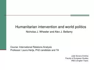Humanitarian intervention and world politics Nicholas J. Wheeler and Alex J. Bellamy