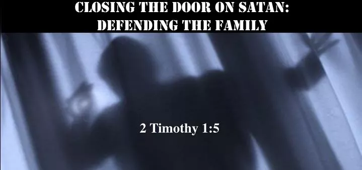 closing the door on satan defending the family