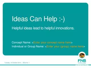 Ideas Can Help :-) Helpful ideas lead to helpful innovations.