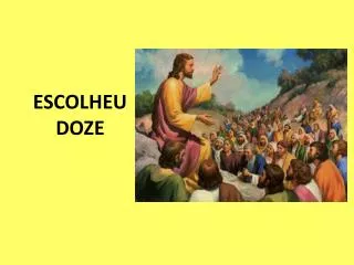 escolheu doze