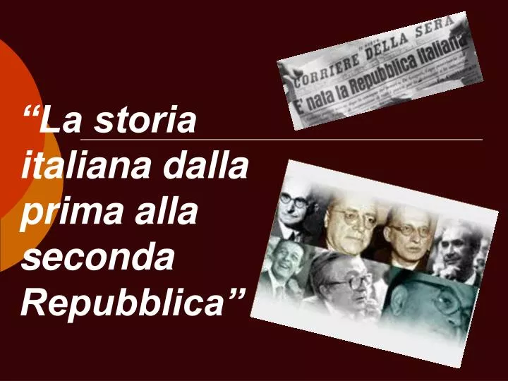 la storia italiana dalla prima alla seconda repubblica