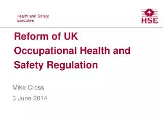 Reform of UK Occupational Health and Safety Regulation