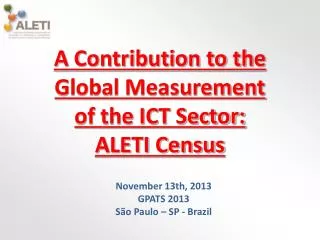 A Contribution to the Global Measurement of the ICT Sector: ALETI Census