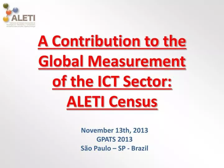 a contribution to the global measurement of the ict sector aleti census