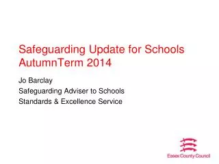 Safeguarding Update for Schools AutumnTerm 2014