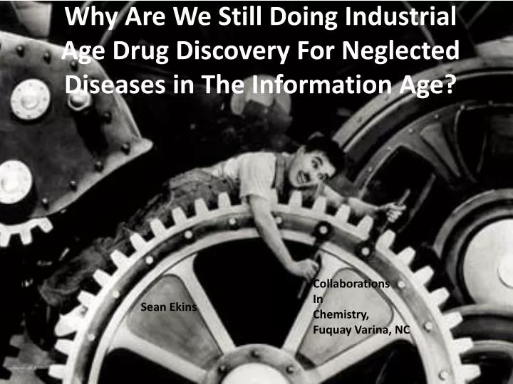 why are we still doing industrial age drug discovery for neglected diseases in the information age