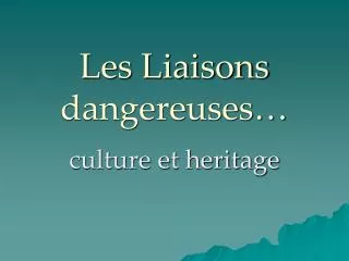 les liaisons dangereuses
