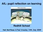 Embedding Assessment for Learning at Redhill School: Strategies for Pupil Reflection - slide 1