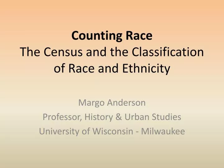 counting race the census and the classification of race and ethnicity