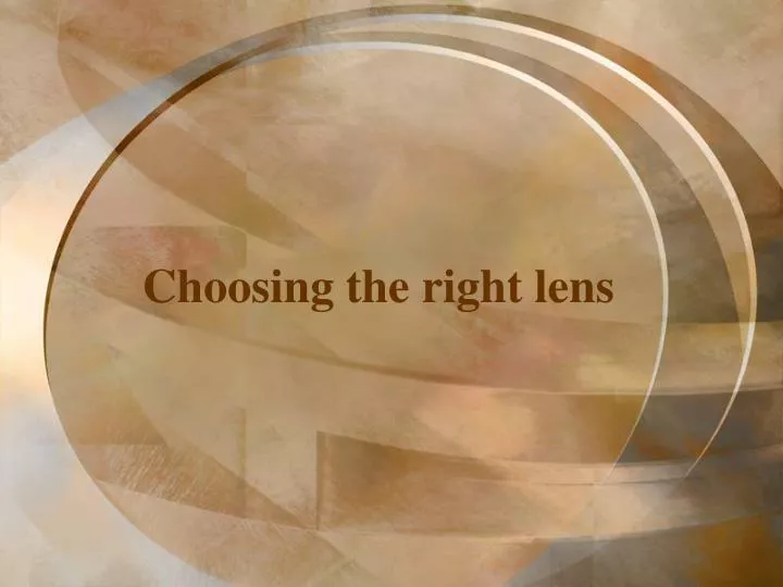 choosing the right lens