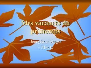 mes vacances du printemps