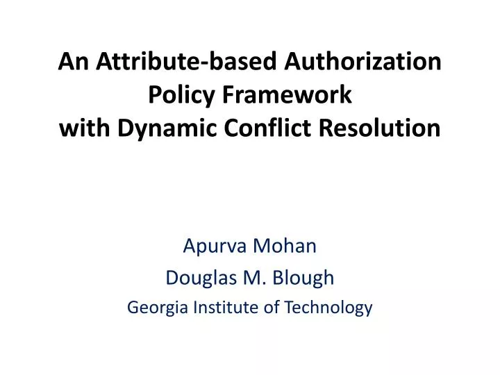 an attribute based authorization policy framework with dynamic conflict resolution