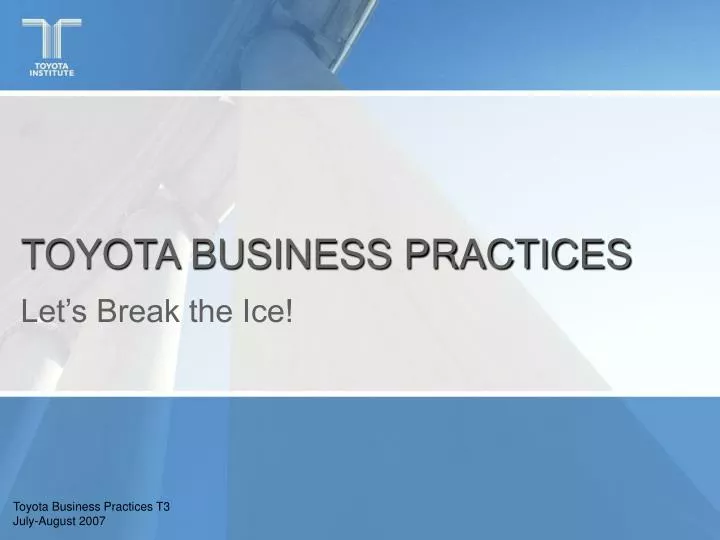 toyota business practices let s break the ice