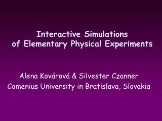 Interactive Simulations of Elementary Physical Experiments
