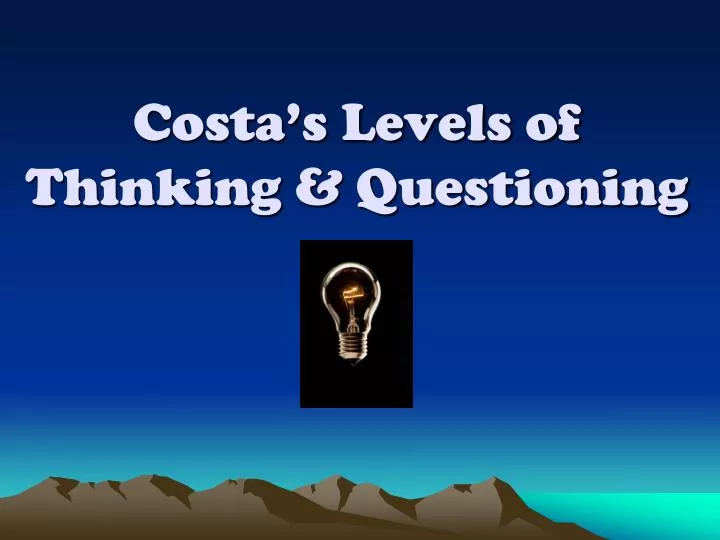 costa s levels of thinking questioning