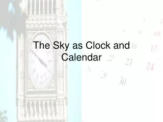 The Sky as Clock and Calendar