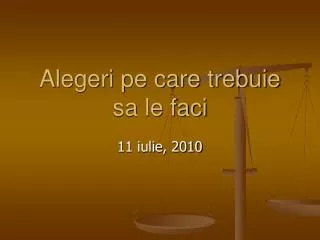 alegeri pe care trebuie sa le faci