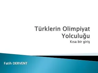 t rklerin olimpiyat yolculu u k sa bir giri