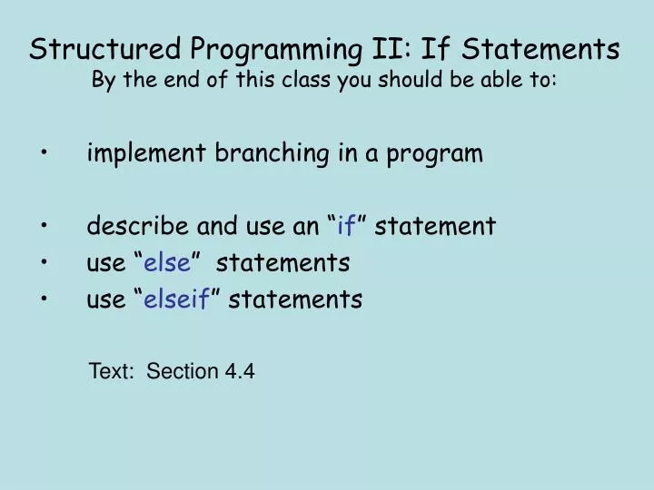 structured programming ii if statements by the end of this class you should be able to