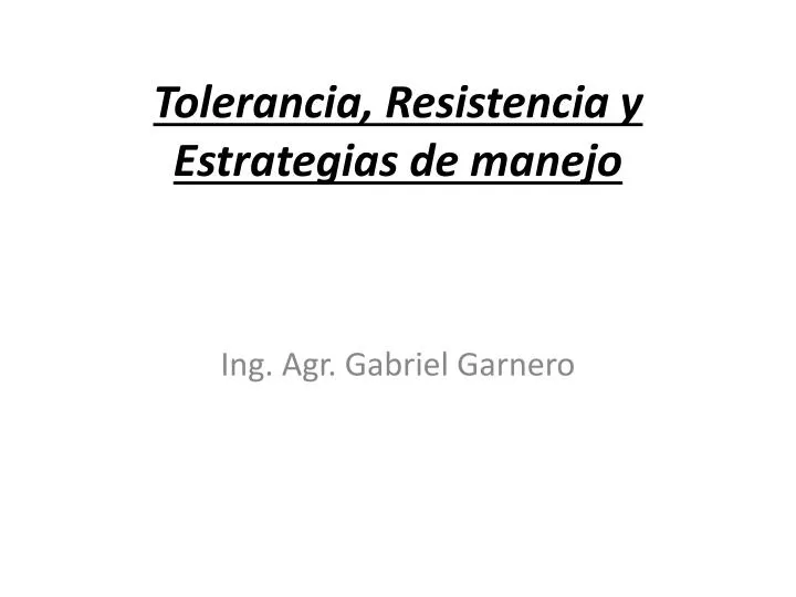 tolerancia resistencia y estrategias de manejo
