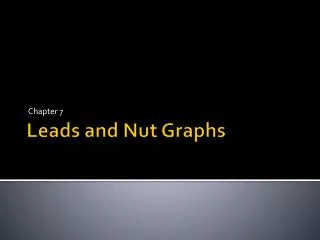 Leads and Nut Graphs