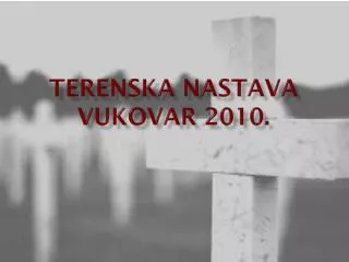 terenska nastava vukovar 2010