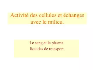 activit des cellules et changes avec le milieu